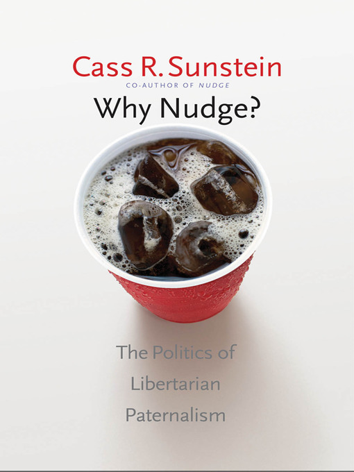 Title details for Why Nudge? by Cass R. Sunstein - Available